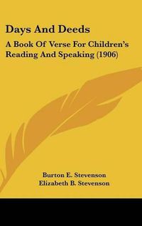 Cover image for Days and Deeds: A Book of Verse for Children's Reading and Speaking (1906)