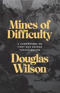 Cover image for Mines of Difficulty: A Commentary on First and Second Thessalonians