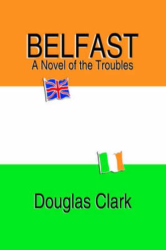 Cover image for Belfast, A Novel of the Troubles