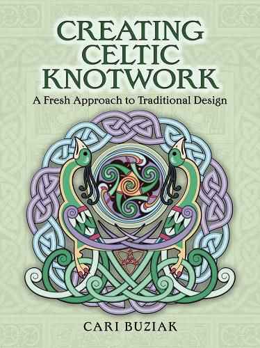 Cover image for Creating Celtic Knotwork: A Fresh Approach to Traditional Design