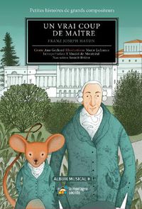 Cover image for Un Vrai Coup de Maitre !: Franz Joseph Haydn