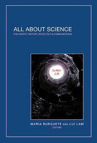 Cover image for All About Science: Philosophy, History, Sociology & Communication