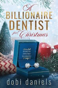 Cover image for A Billionaire Dentist for Christmas: A sweet enemies-to-lovers Christmas billionaire romance
