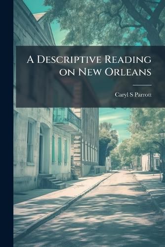 Cover image for A Descriptive Reading on New Orleans