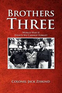 Cover image for Brothers Three: World War II Events We Cannot Forget