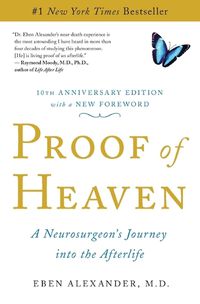 Cover image for Proof of Heaven: A Neurosurgeon's Journey into the Afterlife