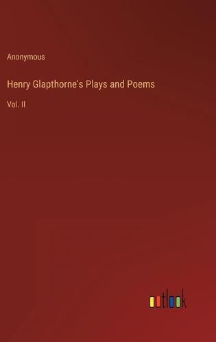 Cover image for Henry Glapthorne's Plays and Poems