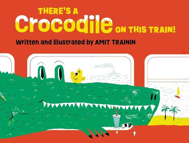Cover image for There's a Crocodile on This Train!