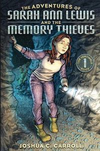 Cover image for The Adventures of Sarah Ann Lewis and the Memory Thieves