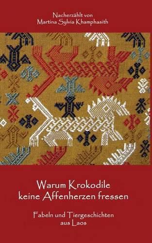 Cover image for Warum Krokodile Keine Affenherzen Fressen: Fabeln Und Tiergeschichten Aus Laos