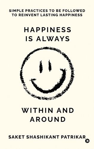 Cover image for Happiness is Always Within and Around