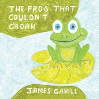 Cover image for The Frog That Couldn't Croak