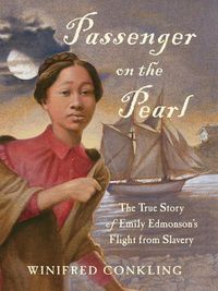 Cover image for Passenger on the Pearl: The True Story of Emily Edmonson's Flight from Slavery