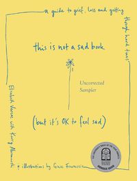 Cover image for This Is Not a Sad Book (But It's OK to Feel Sad)