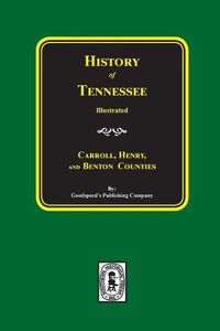 Cover image for History of Carroll, Henry and Benton Counties Tennessee.