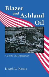 Cover image for Blazer and Ashland Oil: A Study in Management