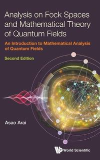 Cover image for Analysis On Fock Spaces And Mathematical Theory Of Quantum Fields: An Introduction To Mathematical Analysis Of Quantum Fields