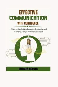 Cover image for Effective Communication With Confidence