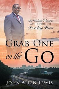 Cover image for Grab One on the Go: Short Biblical Narratives With A Touch of Preaching Flavor