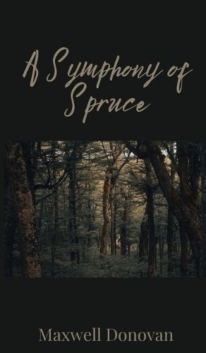 Cover image for A Symphony of Spruce