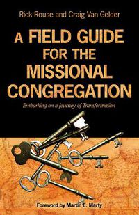 Cover image for A Field Guide for the Missional Congregation: Embarking on a Journey of Transformation