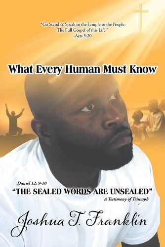 Cover image for What Every Human Must Know: A Testimony of Triumph