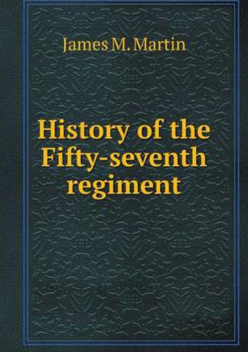 Cover image for History of the Fifty-seventh regiment