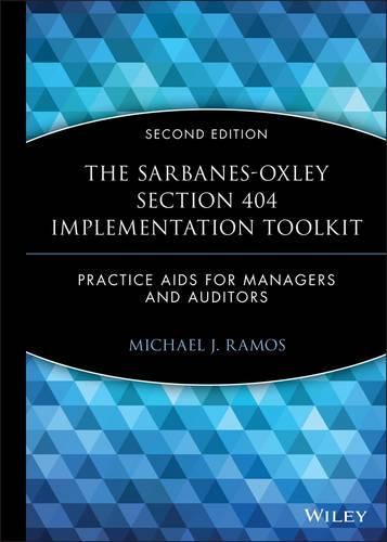 Cover image for The Sarbanes-Oxley Section 404 Implementation Toolkit: Practice Aids for Managers and Auditors