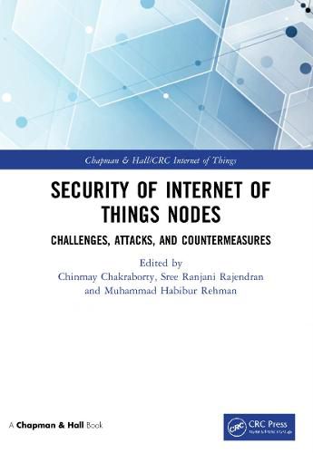 Security of Internet of Things Nodes: Challenges, Attacks, and Countermeasures