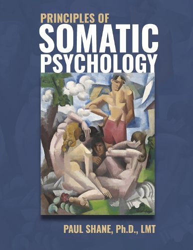 Cover image for Principles of Somatic Psychology