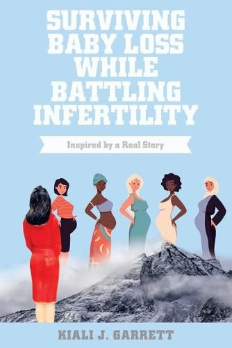 Cover image for Surviving Baby Loss While Battling Infertility: Inspired by a Real Story