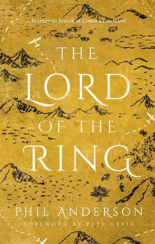 Cover image for The Lord of the Ring: A Journey in Search of Count Zinzendorf