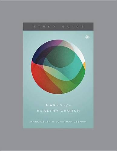 Cover image for Marks of a Healthy Church Study Guide