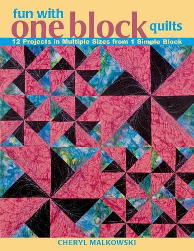 Cover image for Fun with One Block Quilts: 12 Projects in Multiple Sizes from 1 Simple Block