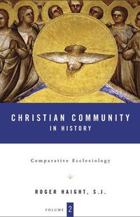 Cover image for Christian Community in History Volume 2: Comparative Ecclesiology