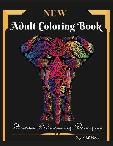 Cover image for Adult Coloring Book: New Designs Stress Relieving for Adults Amazing Pages, Large Size 8,5 x 11