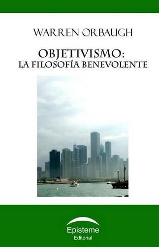 Cover image for Objetivismo: La Filosofia Benevolente