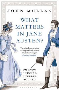 Cover image for What Matters in Jane Austen?: Twenty Crucial Puzzles Solved