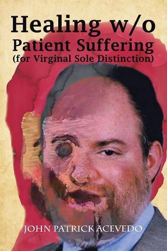 Cover image for Healing W/O Patient Suffering (For Virginal Sole Distinction)