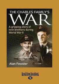 Cover image for The Charles Family's War: A Gripping Story of Twin Brothers During World War II