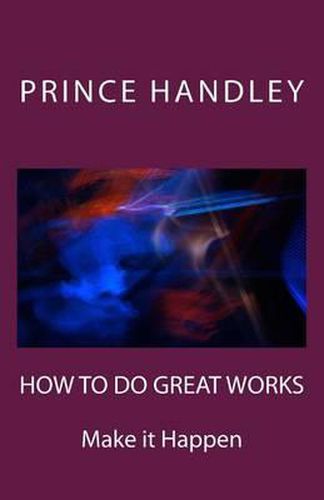 Cover image for How to Do Great Works: Make It Happen