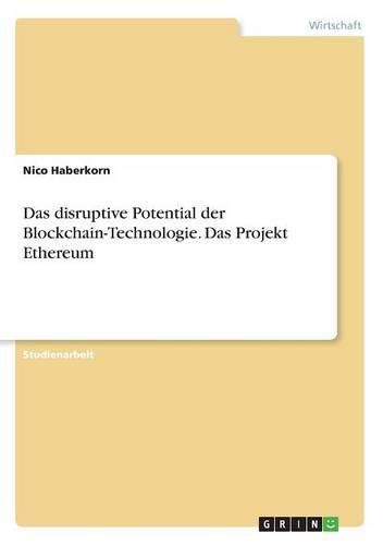 Cover image for Das disruptive Potential der Blockchain-Technologie. Das Projekt Ethereum