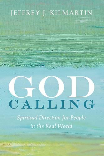 Cover image for God Calling: Spiritual Direction for People in the Real World