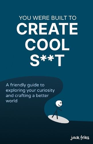 Cover image for You Were Built to Create Cool S**t