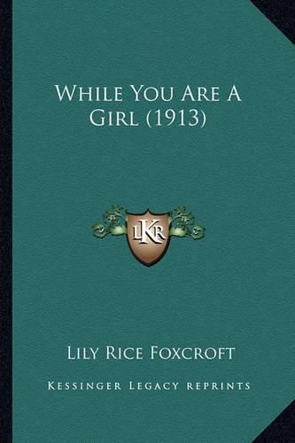 Cover image for While You Are a Girl (1913)