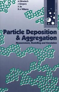 Cover image for Particle Deposition and Aggregation: Measurement, Modelling and Simulation