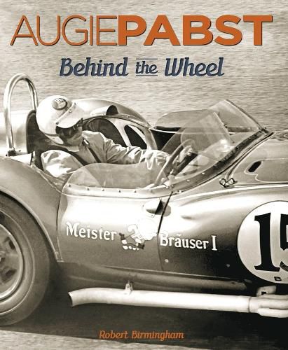 Cover image for Augie Pabst, Behind the Wheel