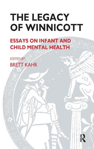 The Legacy of Winnicott: Essays on Infant and Child Mental Health