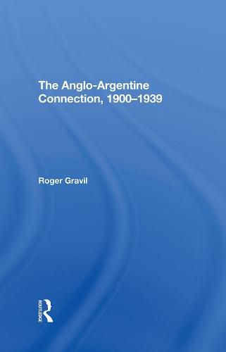 Cover image for The Anglo-Argentine Connection, 1900-1939