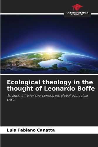 Ecological theology in the thought of Leonardo Boffe